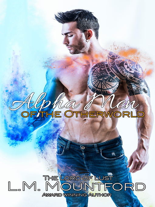 Title details for Alpha Men of the Otherworld by L.M. Mountford - Available
